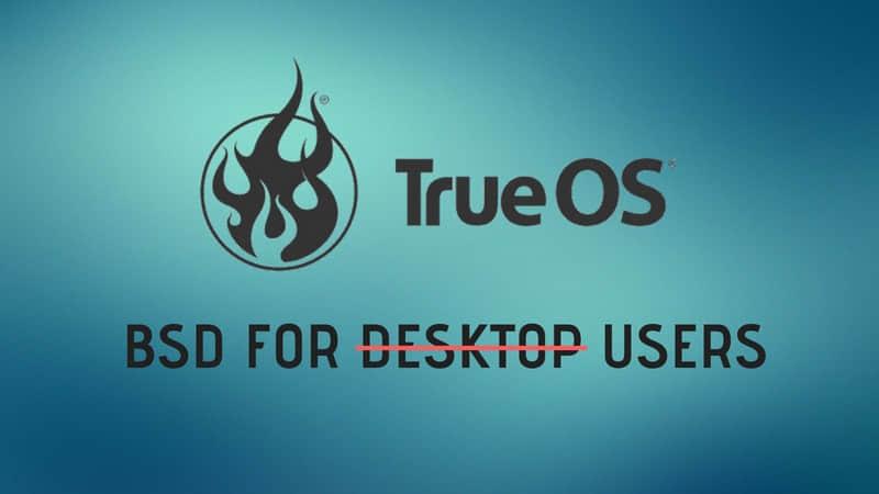 TrueOS: Core Operating System BSD